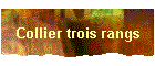 Collier trois rangs