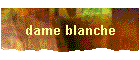 dame blanche