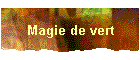 Magie de vert