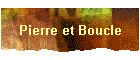 Pierre et Boucle